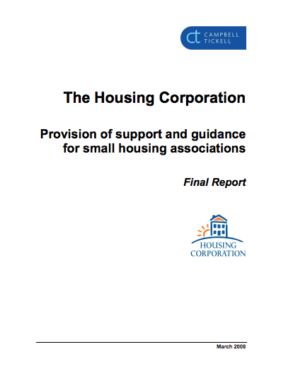 The Housing Corporation's report researched by Campbell Tickell which examines the support and guidance needs of small housing associations – those owning or managing up to 1,000 homes.
