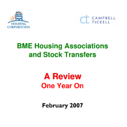 Campbell Tickell were commissioned in 2004 by the Housing Corporation and the then Office of the Deputy Prime Minister to see how Black and Minority Ethnic Housing Associations (BME HAs) could grow through stock transfers. This document represents a ‘one year on’ review of progress since the 2005 report was issued.